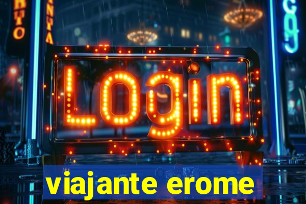 viajante erome
